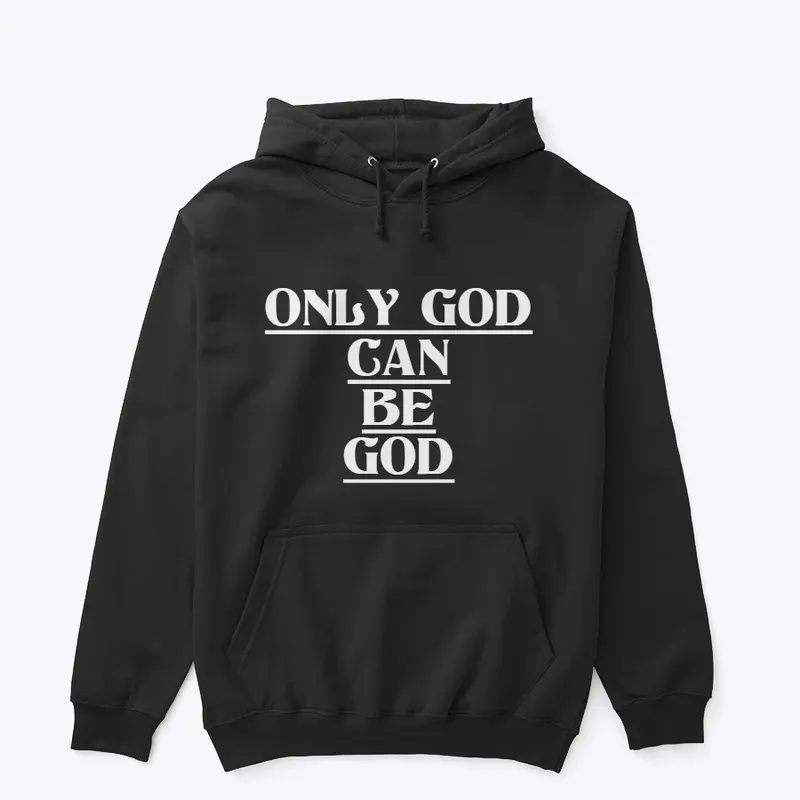 ONLY GOD Hoodie